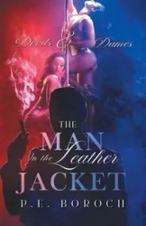 The Man In The Leather Jacket - P.E. Boroch
