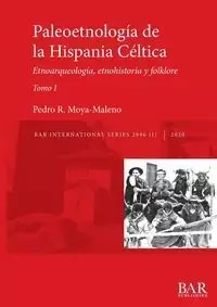 Paleoetnología de la Hispania Céltica. Tomo I - Pedro R. Moya-Maleno