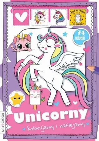 Kolorujemy i naklejamy. Unicorny - praca zbiorowa