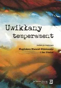 Uwikłany temperament - Marszał-Wiśniewska Magdalena, Strelau Jan