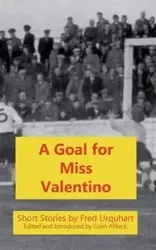 A Goal for Miss Valentino - Fred Urquhart