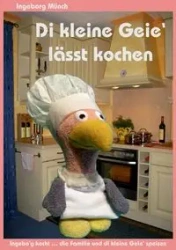 Di kleine Geie' lässt kochen - Ingeborg Münch