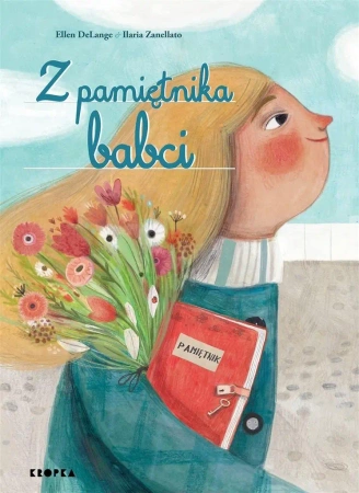 Z pamiętnika babci - Ellen DeLange, Ilaria Zanellato, Karolina Marcink