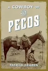 A Cowboy of the Pecos - Patrick Dearen