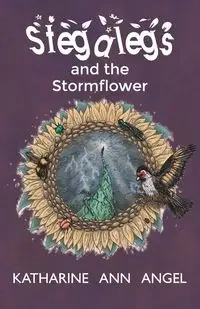 Stegalegs and the Stormflower - Angel Katharine Ann