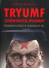 Tryumf czerwonych miernot - Ziemowit Miedziński