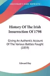 History Of The Irish Insurrection Of 1798 - Edward Hay