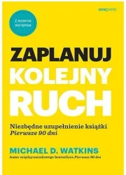Zaplanuj kolejny ruch - Michael D. Watkins