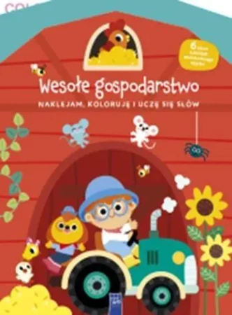 Naklejam koloruję, uczę się słów Wesołe gospodar. - praca zbiorowa