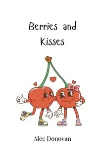 Berries and Kisses - Donovan Alec