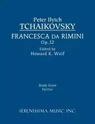 Francesca da Rimini, Op.32 - Peter Tchaikovsky Ilyich