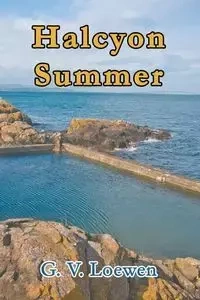 Halcyon Summer - Loewen G. V.