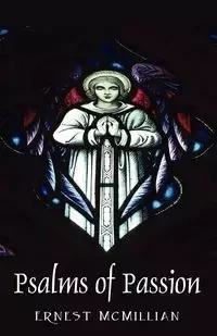 Psalms of Passion - Ernest McMillian
