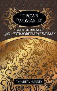 Grown Woman 101 - Marita Kinney