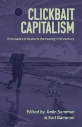 Clickbait capitalism - Samman Amin