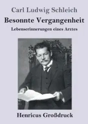 Besonnte Vergangenheit (Großdruck) - Carl Schleich Ludwig