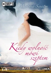 audiobook Kiedy wolność mówi szeptem - Martyna Senator