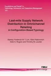 Last-mile Supply Network Distribution in Omnichannel Retailing - W. T. Stanley Frederick Lim