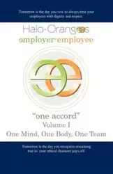 Halo-Orangees employer-employee "one accord" Volume I One Mind, One Body, One Team - Brown B L