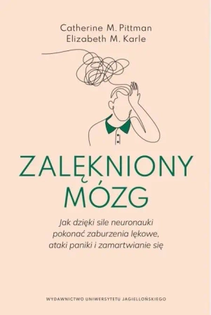 Zalękniony mózg - Catherine M. Pittman, Elizabeth M. Karle