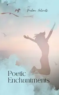 Poetic Enchantments - Melani Helimets