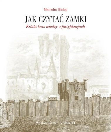Jak czytać zamki. Krótki kurs wiedzy... - Malcolm Hislop