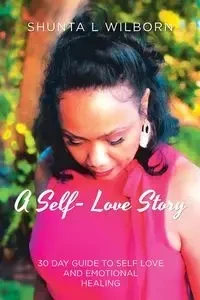 A Self-Love Story - Wilborn Shunta L
