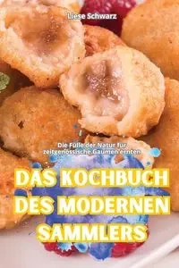 DAS KOCHBUCH DES MODERNEN SAMMLERS - Liese Schwarz