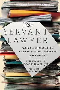The Servant Lawyer - Robert F. Cochran