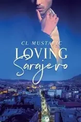 Loving Sarajevo - Mustafic C L