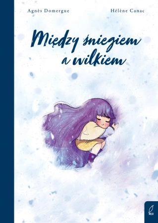 Między śniegiem a wilkiem - Agnès Domergue