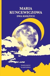 Dwa księżyce - Maria Kuncewiczowa