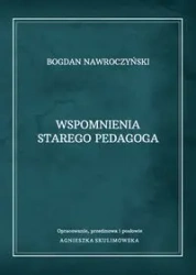 Wspomnienia starego pedagoga - Bogdan Nawroczyński