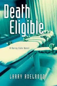 Death Eligible - Larry Axelrood