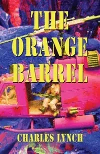 The Orange Barrel - Charles Lynch