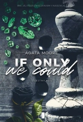 If Only We Could - Agata Moore