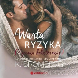 audiobook Warta ryzyka. Życiowi bohaterowie - K. Bromberg