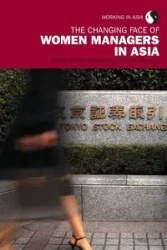 The Changing Face of Women Managers in Asia - Chris Rowley