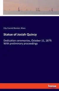 Statue of Josiah Quincy - Boston Mass. City Council