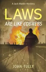 Laws Are Like Cobwebs - John Tully
