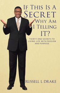 If This Is a Secret Why Am I Telling It? - Russell Drake L