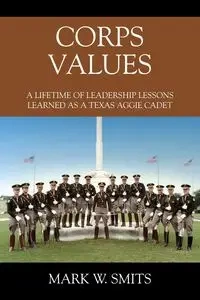 Corps Values - Mark W. Smits