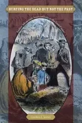 Burying the Dead but Not the Past - Caroline E. Janney