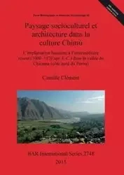 Paysage socioculturel et architecture dans la culture Chimú - Camille Clément
