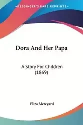 Dora And Her Papa - Eliza Meteyard