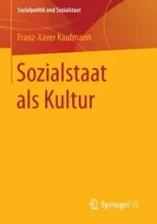 Sozialstaat als Kultur - Kaufmann Franz-Xaver