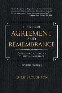 The Book of Agreement and Remembrance (Revised Edition) - Chris Broughton