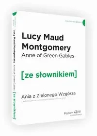 Anne of Green Gables Ania z Zielonego Wzgórza z podręcznym słownikiem - Lucy Maud Montgomery