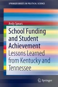 School Funding and Student Achievement - Andy Spears