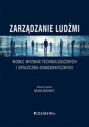 Zarządzanie ludźmi wobec wyzwań technologicznych.. - red. Beata Buchelt